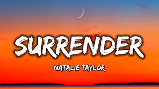 Natalie Taylor  Surrender Lyrics [upl. by Polito]