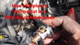 How to replace a Thermostat in a 2005 Buick Rendezvous [upl. by Cohin]