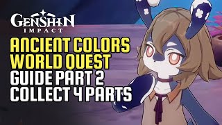 Ancient Colors Part 2 World Quest Guide  4 Strange Parts Components Location  Genshin Impact 40 [upl. by Alyacim]