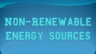 NonRenewable Energy Sources [upl. by Niliak]