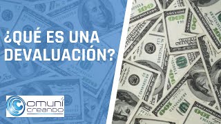 ¿QUÉ ES UNA DEVALUACIÓN  Te lo explico [upl. by Edras]