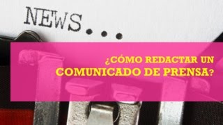 ¿Cómo redactar un comunicado o nota de prensa [upl. by Hamehseer]