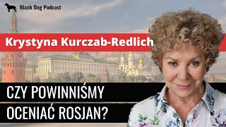 Krystyna KurczabRedlich  Tajemnice Rosji Putina Co siedzi w jego głowie Black Dog Podcast 13 [upl. by Aicener]