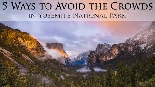 5 Ways to Avoid the Crowds in Yosemite National Park [upl. by Linus]