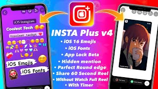 InstaPlus v4  iOS Emojis  iOS Fonts  Reel Share Like iphone With Timer  Without Watch Full Reel [upl. by Nam]