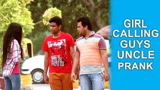 Girl Calling Guys quotUNCLEquot Prank  TST  Pranks in India [upl. by Ynohtnaleahcim964]