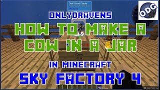 Minecraft  Sky Factory 4  How to Make a Cow in a Jar [upl. by Mufinella]