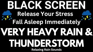 Powerful Thunder and Heavy Rain  Black Screen  Overcome Stress with Rain Sounds for Sleeping [upl. by Ssac]