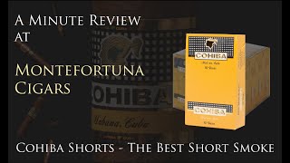 Cohiba Shorts Review  Montefortuna Minute Review [upl. by Nonek286]