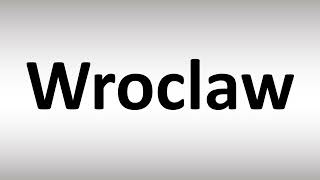 How to Pronounce Wroclaw [upl. by Yenahpets]