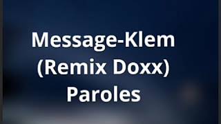 Message  klem remix doxx paroles [upl. by Alhak]