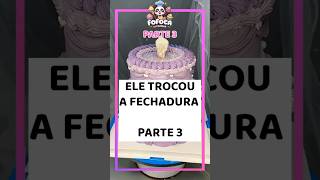 Ele trocou a fechadura PARTE 3 confeitaria [upl. by Anik]