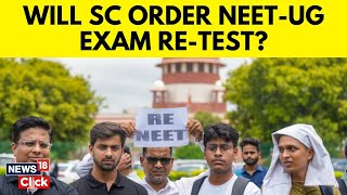 NEET Row  ReTest Is Our Last Option Says SC Next Hearing On Thursday 11 July  News18  N18V [upl. by Ignatzia]