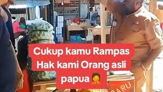 Anak Pribumi Dengan Tegas NON OAP Jangan Lagi Jual Asil Pribumi Cukup Kamu Jaga Kios Saja [upl. by Meehyrb]