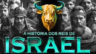 AS HISTÃ“RIAS de TODOS os REIS de ISRAEL DOCUMENTÃRIO COMPLETO [upl. by Kalam]