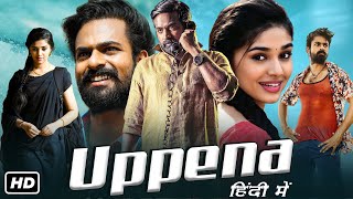 Uppena Full Movie In Hindi Dubbed  Vaisshnav Tej Krithi Shetty Vijay Sethupathi  Facts amp Review [upl. by Ahsito869]