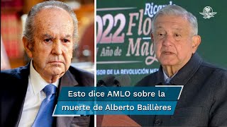 Expresa AMLO pésame por muerte de Alberto Baillères destaca relación cercana [upl. by Tada]