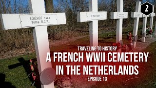 A French WWII war cemetery in the Netherlands  Traveling To History Episode 13 [upl. by Adalbert816]