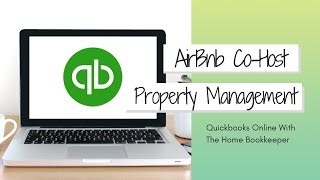 QuickBooks Online Set Up For Airbnb Property Managers  QBO Tutorial  The Home Bookkeeper [upl. by Avlasor]