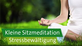 Stressbewältigung – Achtsamkeitsübung Kleine Sitzmeditation bei negativen Gedanken [upl. by Nagud]