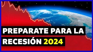 Cómo PREPARARTE para la RECESIÓN ECONÓMICA que se viene  CRISIS MUNDIAL 2024 [upl. by Naillik]