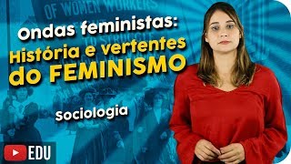 Ondas feministas  História e vertentes do feminismo [upl. by Assirim]