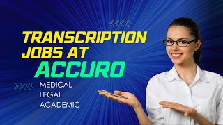 TRANSCRIPTION JOBS  MEDICAL LEGAL ACADEMIC RESEARCH PROOFREADING TRANSLATION amp more  Accuro [upl. by Eila809]