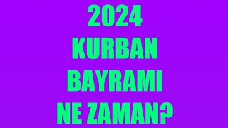 Kurban Bayramı Ne Zaman 2024  Kurban Bayramı Tarihi [upl. by Orvan]