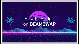 How to Bridge on BEAMSWAP [upl. by Aicak975]