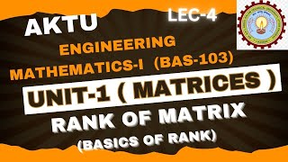 LEC4 UNIT1  MATHI  BAS103 RANK aktu engineeringmath matrices monikamittal [upl. by Eilis]