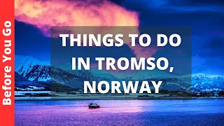 Tromso Norway Travel Guide 14 BEST Things To Do In Tromsø [upl. by Procter]