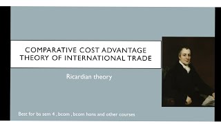 COMPARATIVE COST ADVANTAGE THEORY OF INTERNATIONAL TRADE  David ricardo [upl. by Pittman]