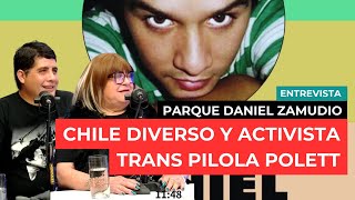 ENTREVISTA CHILE DIVERSO Y ACTIVISTA TRANS PILOLA POLETT [upl. by Hairehcaz842]