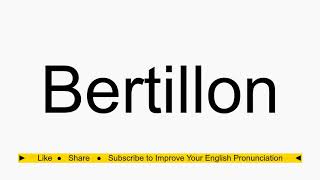 How to pronounce Bertillon [upl. by Idalina]