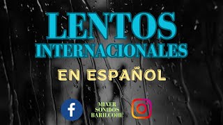 LENTOS INTERNACIONALES CANTADAS EN ESPAÑOL [upl. by Yrocej840]