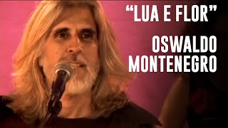 quotLua e Florquot música de Oswaldo Montenegro  Agenda de shows na descrição [upl. by Devon]