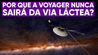 A sonda Voyager nunca vai sair da Via Láctea [upl. by Tonneson]