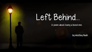 Left Behind a heartfelt poem about losing a loved one [upl. by Burtis]