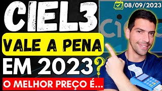 CIELO  NÃO COMPRE AÇÕES CIEL3 ANTES DE VER ESSE VÍDEO  VALE A PENA EM 2023  O MELHOR PREÇO É [upl. by Hcra]