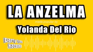 Yolanda Del Rio  La Anzelma Versión Karaoke [upl. by Betty]