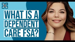 What is a Dependent Care FSA DCFSA [upl. by Pain]