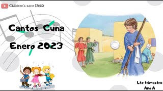 Cantos Cuna Completos Enero  Lección 1  El niño Jesús un alegre ayudante  Año B  2023 1er trim [upl. by Inna915]