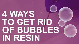 4 Easy Ways to Get Bubbles Out of Resin [upl. by Assylem]