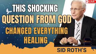 This Shocking Question from God Changed Everything  Sid Roths [upl. by Mcclelland]