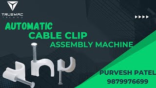 AUTOMATIC CABLE CLIP ASSEMBLY MACHINE  9879976699 9033811731 [upl. by Caraviello938]