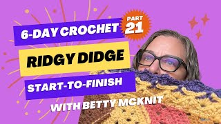 Crochet the 6Day Ridgy Didge Blanket from Start to Finish with Betty McKnit  Part 21 [upl. by Andi]