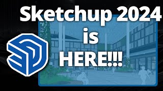 Whats New in SketchUp 2024 A Comprehensive Overview [upl. by Gypsie383]