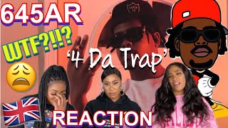 645AR  4 Da Trap  Music Video  UK REACTION 🇬🇧 [upl. by Ecnaralc]