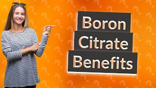 What does boron citrate do for men [upl. by Llecrad]