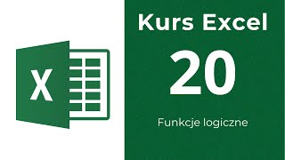 Kurs Excel 20  Funkcje logiczne [upl. by Ayanad738]